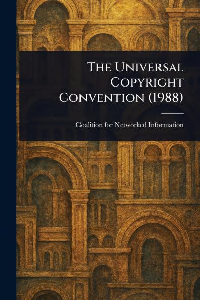 The Universal Copyright Convention (1988)