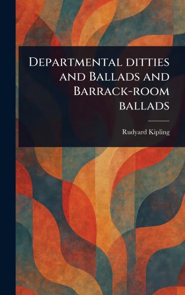 Departmental Ditties and Ballads and Barrack-room Ballads