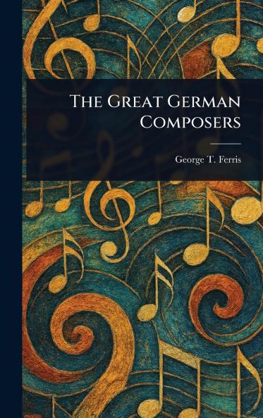 The Great German Composers