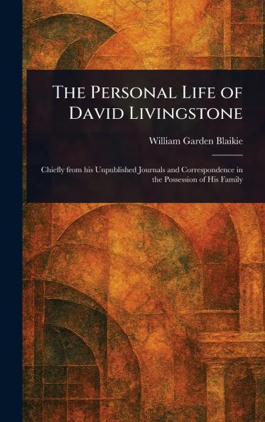 The Personal Life of David Livingstone