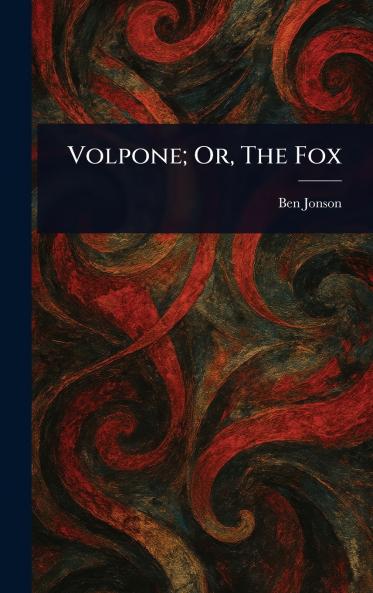 Volpone; Or The Fox