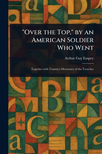 Over the Top by an American Soldier Who Went