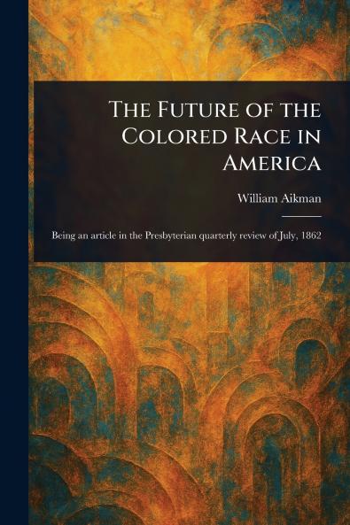 The Future of the Colored Race in America