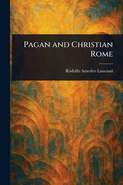 Pagan and Christian Rome
