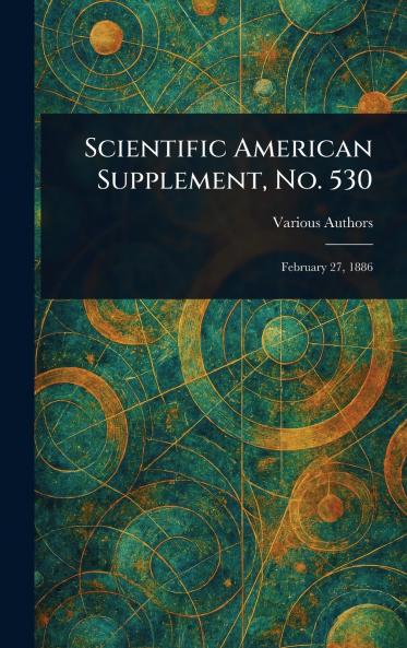 Scientific American Supplement No. 530