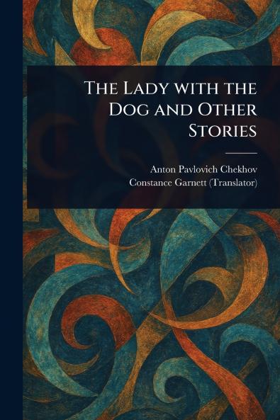 The Lady With the Dog and Other Stories