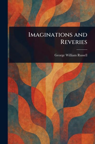 Imaginations and Reveries