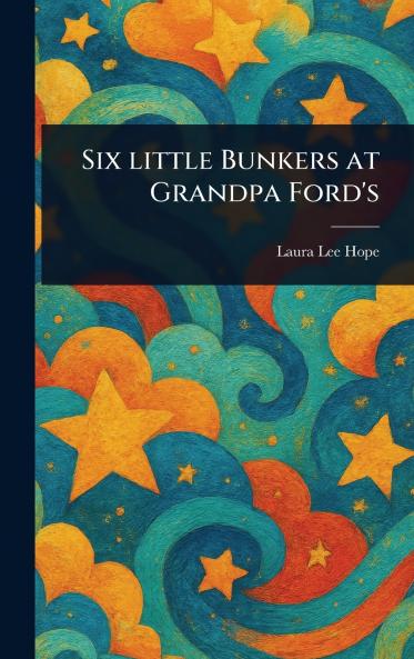 Six Little Bunkers at Grandpa Ford's