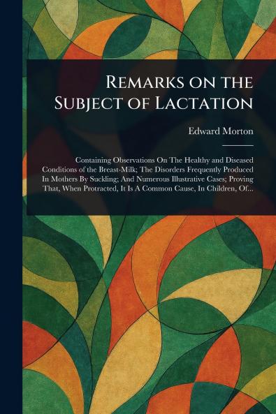 Remarks on the Subject of Lactation