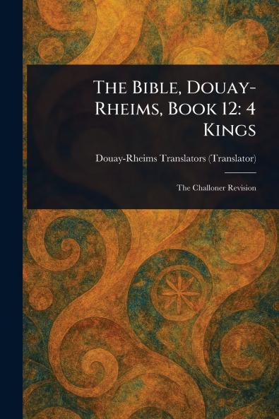 The Bible Douay-Rheims Book 12