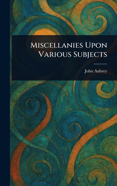 Miscellanies Upon Various Subjects