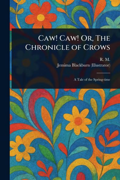 Caw! Caw! Or The Chronicle of Crows