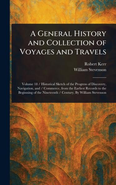 A General History and Collection of Voyages and Travels