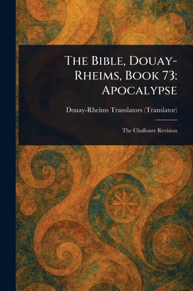 The Bible Douay-Rheims Book 73