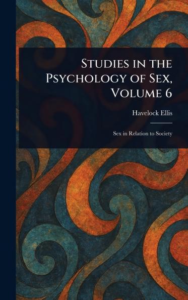 Studies in the Psychology of Sex Volume 6