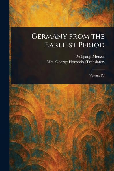 Germany From the Earliest Period