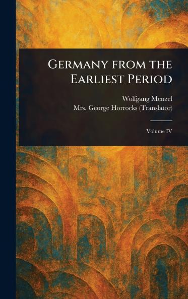 Germany From the Earliest Period