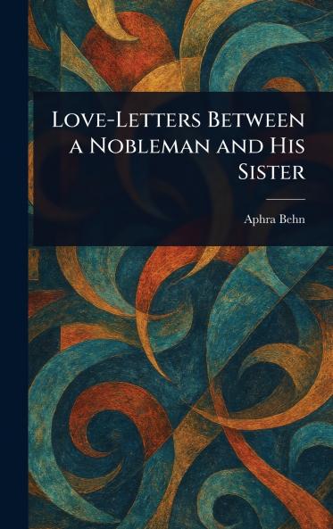 Love-Letters Between a Nobleman and His Sister