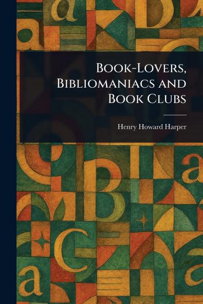 Book-Lovers Bibliomaniacs and Book Clubs