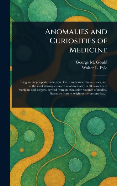 Anomalies and Curiosities of Medicine