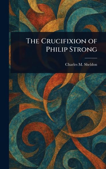 The Crucifixion of Philip Strong