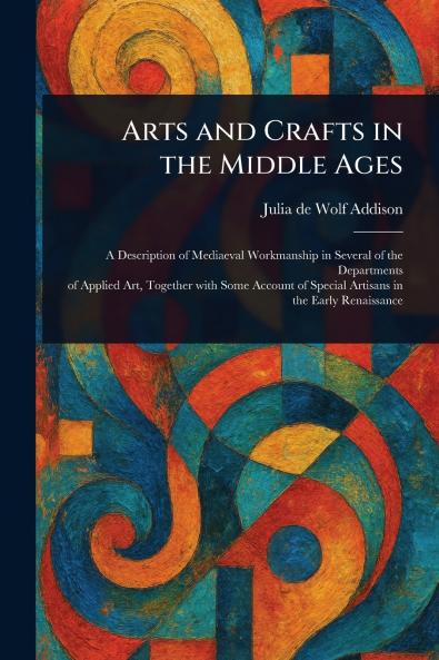 Arts and Crafts in the Middle Ages