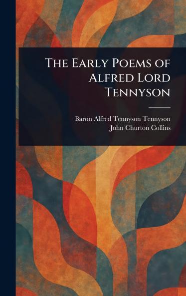 The Early Poems of Alfred Lord Tennyson