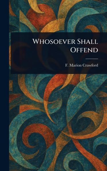 Whosoever Shall Offend