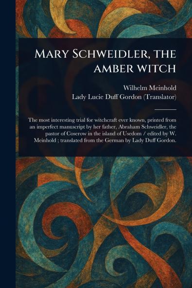 Mary Schweidler the Amber Witch