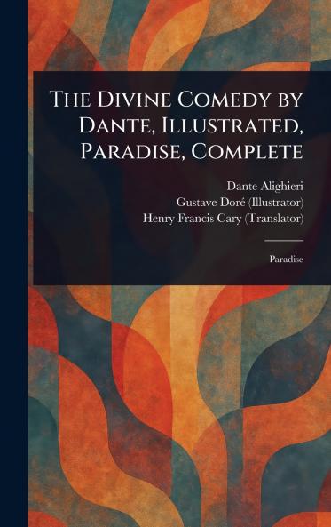 The Divine Comedy by Dante Illustrated Paradise Complete