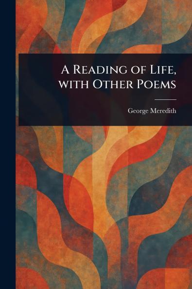 A Reading of Life With Other Poems