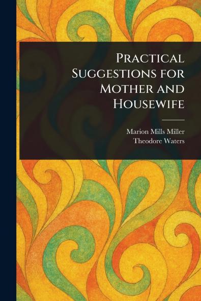 Practical Suggestions for Mother and Housewife