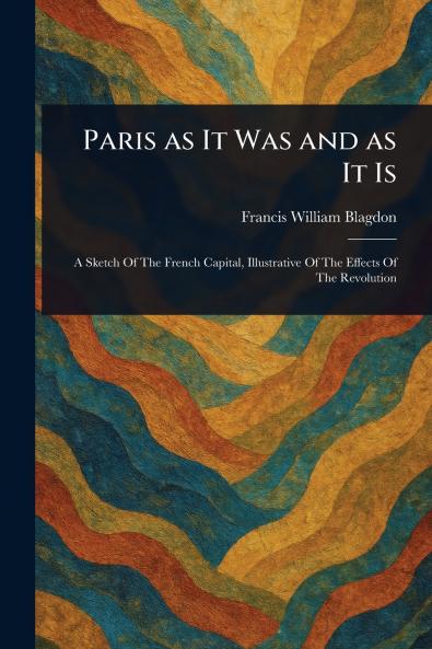 Paris as It Was and as It Is