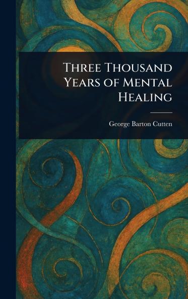 Three Thousand Years of Mental Healing