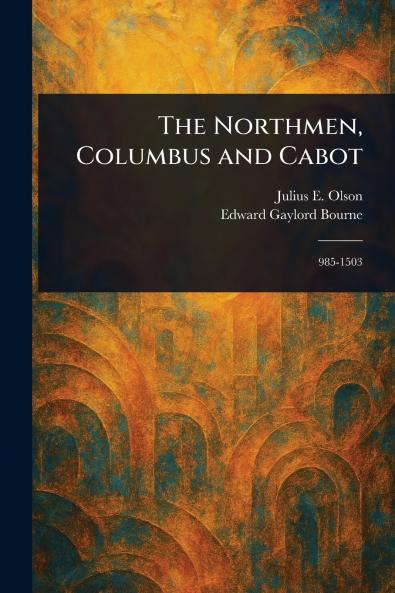The Northmen Columbus and Cabot