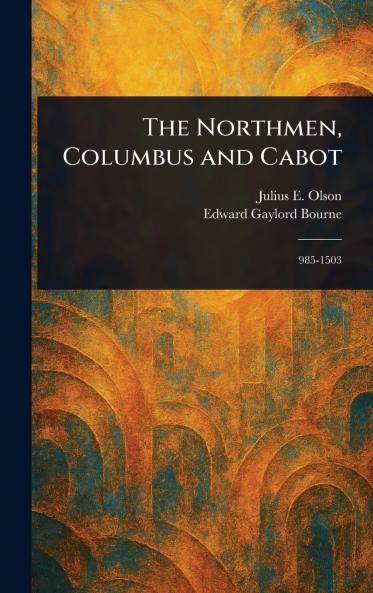 The Northmen Columbus and Cabot