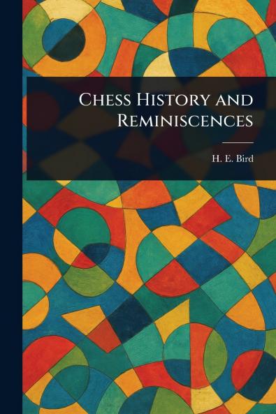 Chess History and Reminiscences