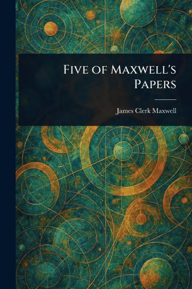 Five of Maxwell's Papers