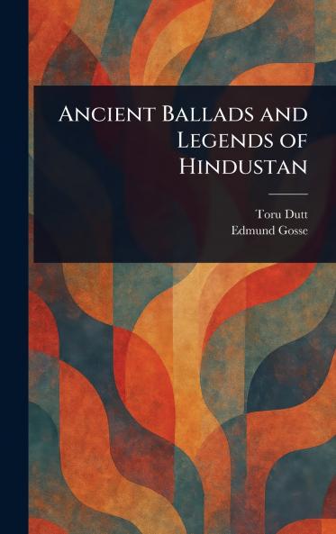 Ancient Ballads and Legends of Hindustan