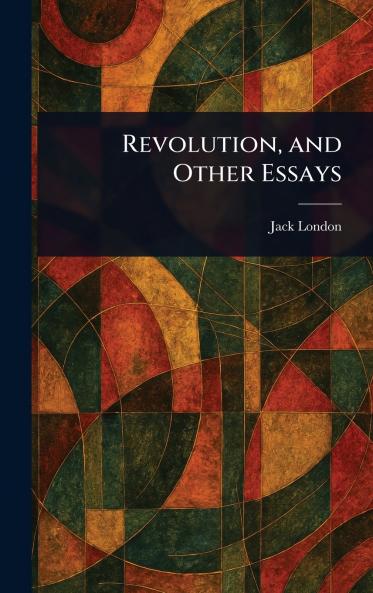 Revolution and Other Essays