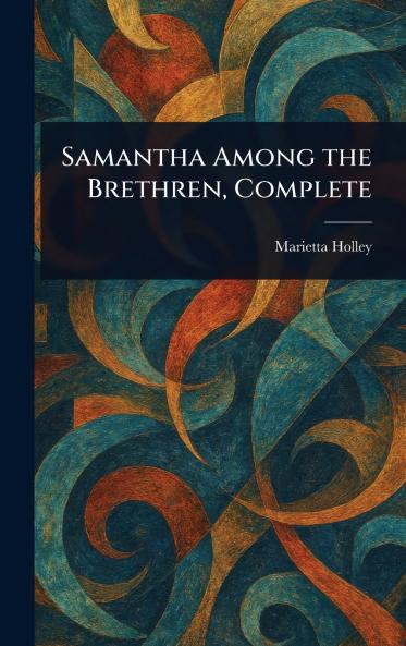 Samantha Among the Brethren Complete
