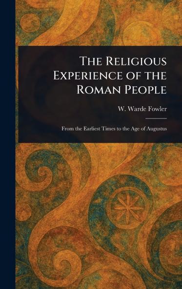 The Religious Experience of the Roman People