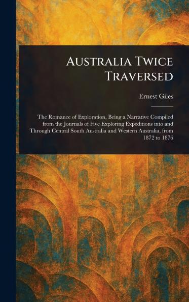 Australia Twice Traversed