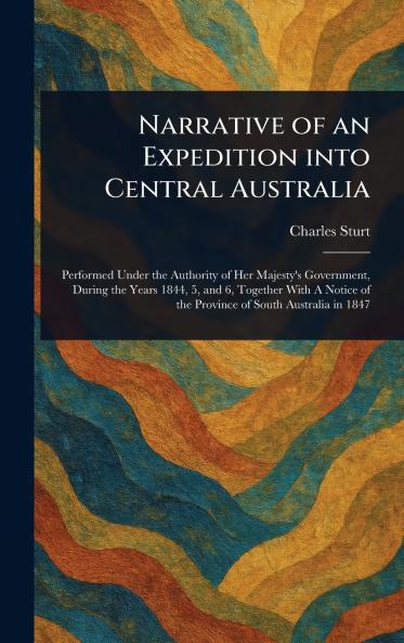 Narrative of an Expedition Into Central Australia
