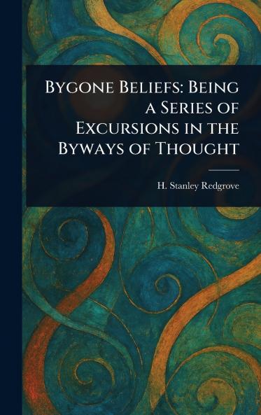 Bygone Beliefs