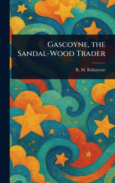 Gascoyne the Sandal-Wood Trader