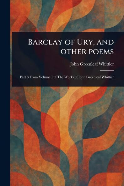 Barclay of Ury and Other Poems
