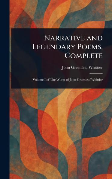Narrative and Legendary Poems Complete