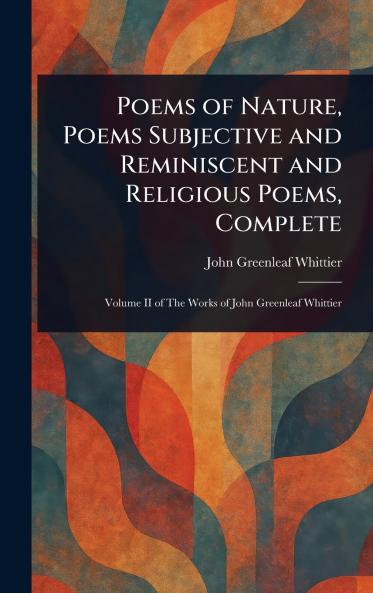 Poems of Nature Poems Subjective and Reminiscent and Religious Poems Complete