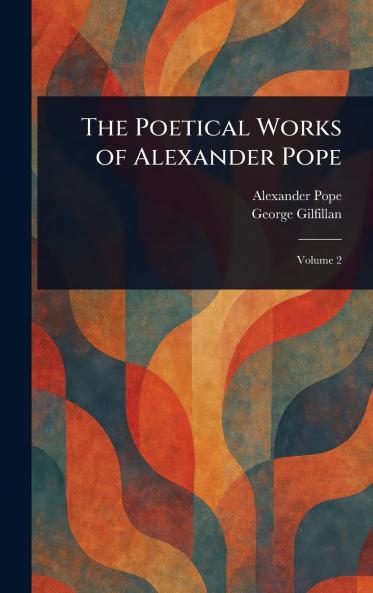 The Poetical Works of Alexander Pope